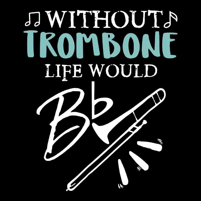 Life Without Trombone