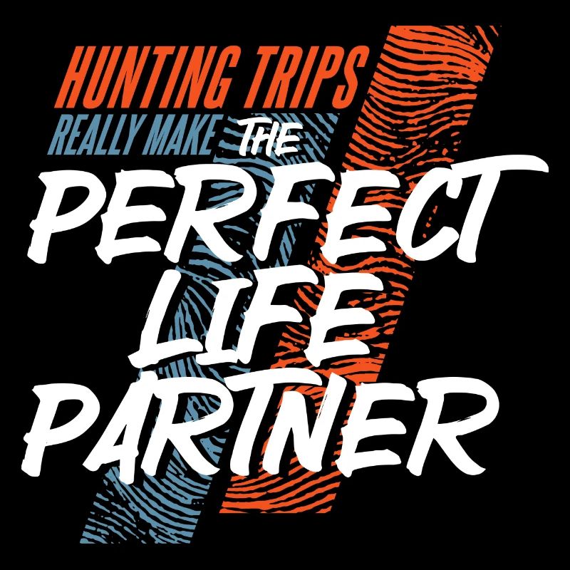Hunting Trips Really Make The Perfect Life Partner