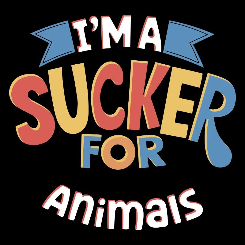 I'm A Sucker For Animals Tee Design