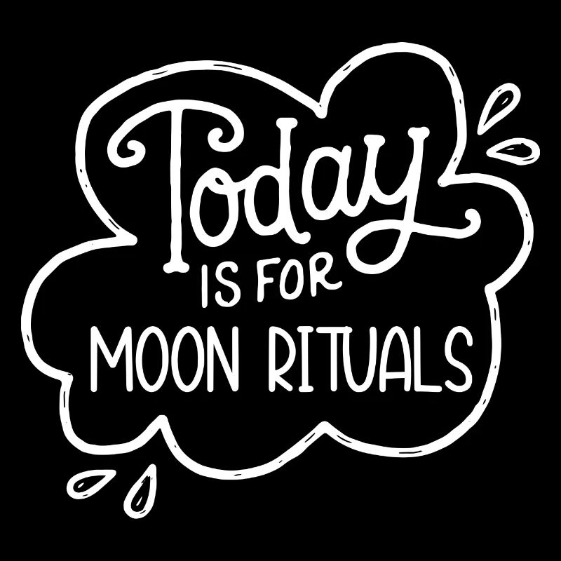 Today Is For Moon Rituals Spiritual Journey