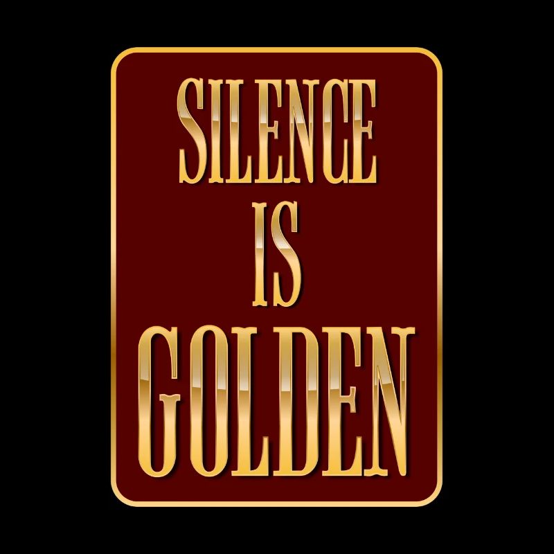 Silence Is Golden