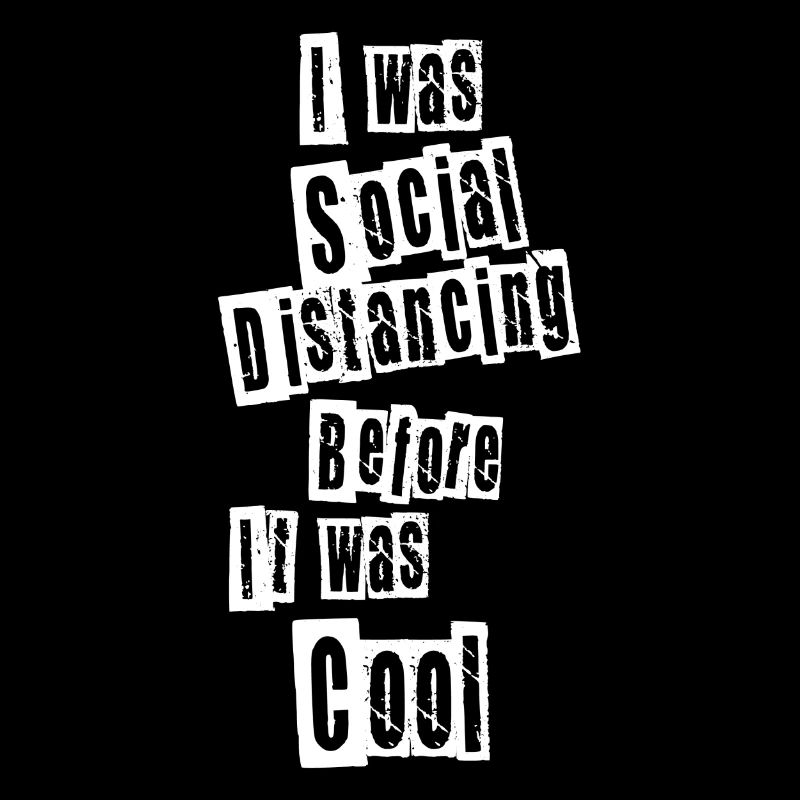 I was social distancing