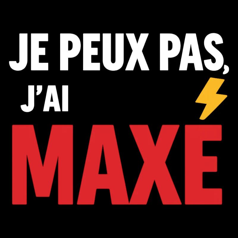 Je peux pas, j’ai maxé