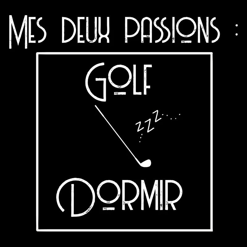 Mes deux passions : golf et dormir