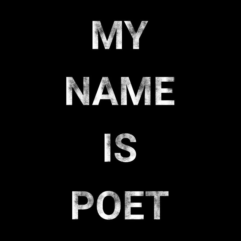 My Name Is Poet