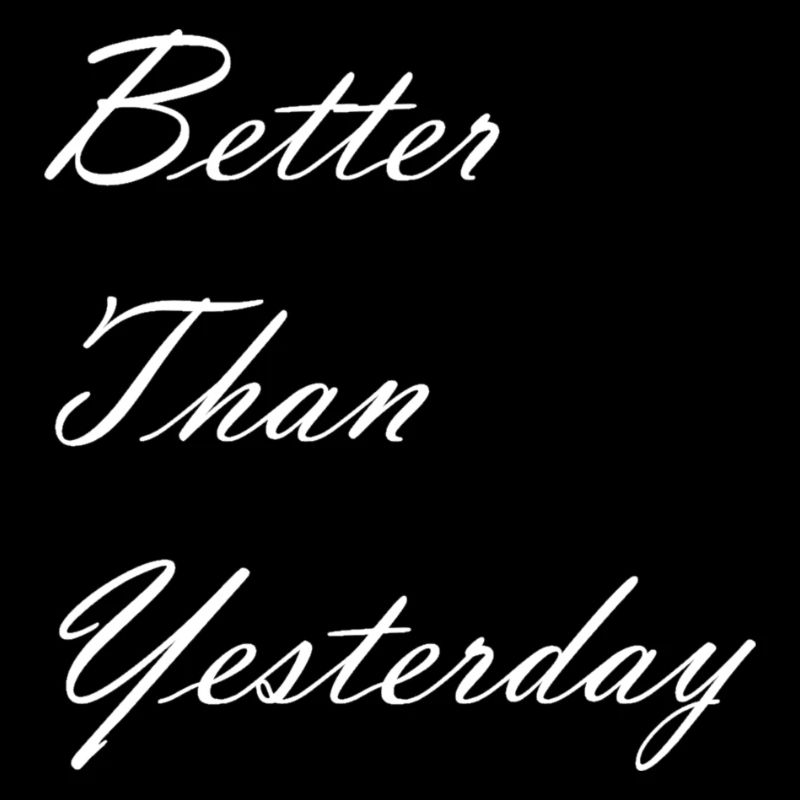 Better than yesterday