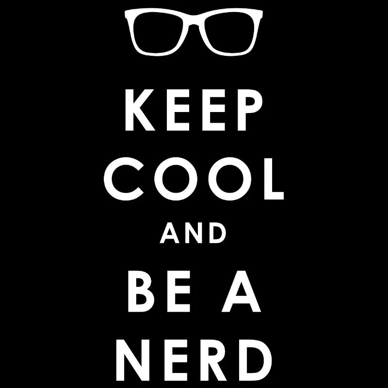 NERD pour toujours - Reste cool et sois un nerd