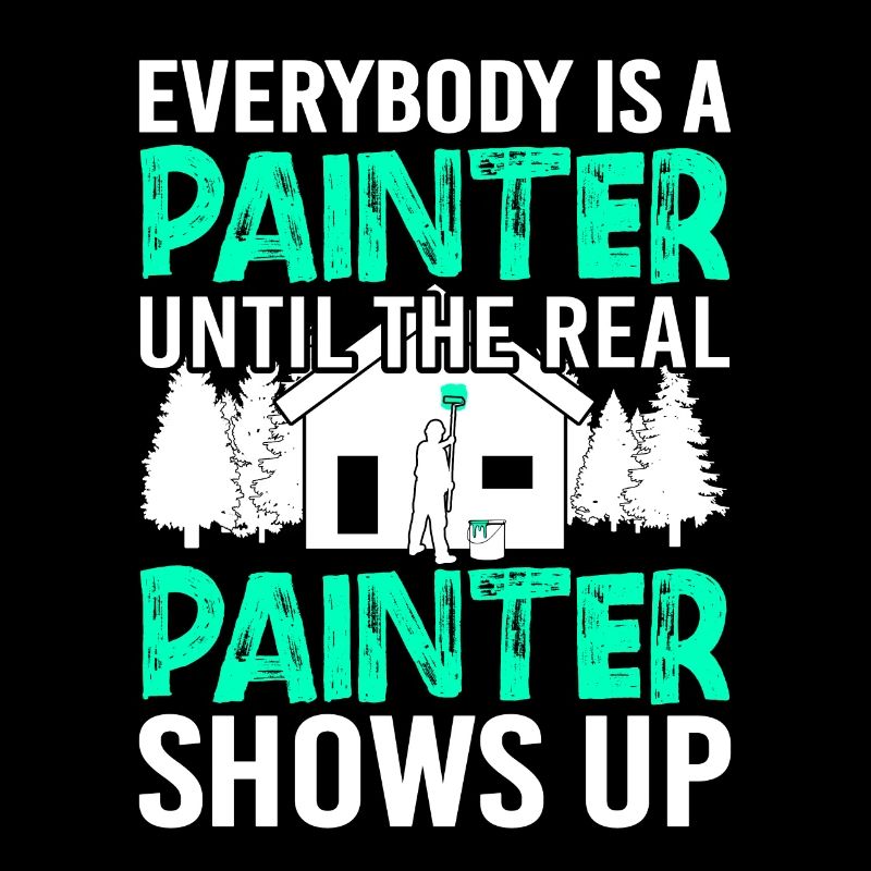 Everybody is a Painter Painter Painter Gift