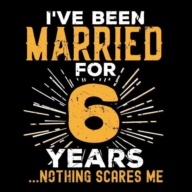 6th Wedding Anniversary Funny Couples Married Gift