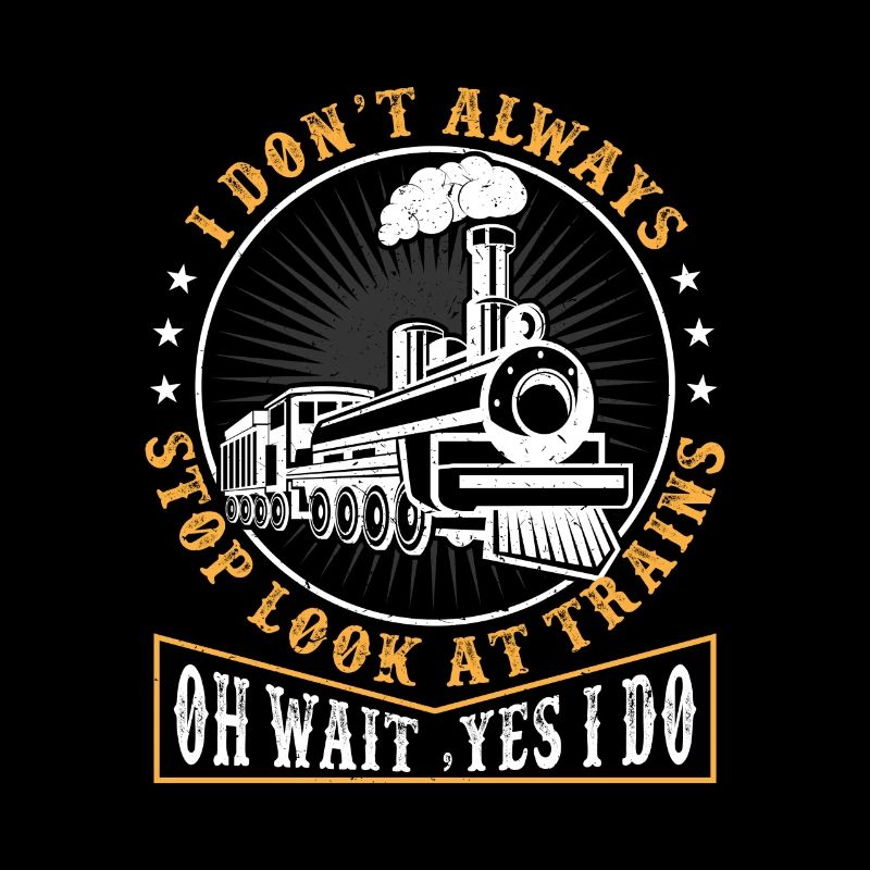 I dont always stop look at trains OH Wait yes i do