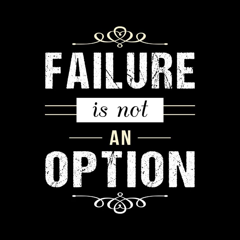 Failure is not an Option - motivation
