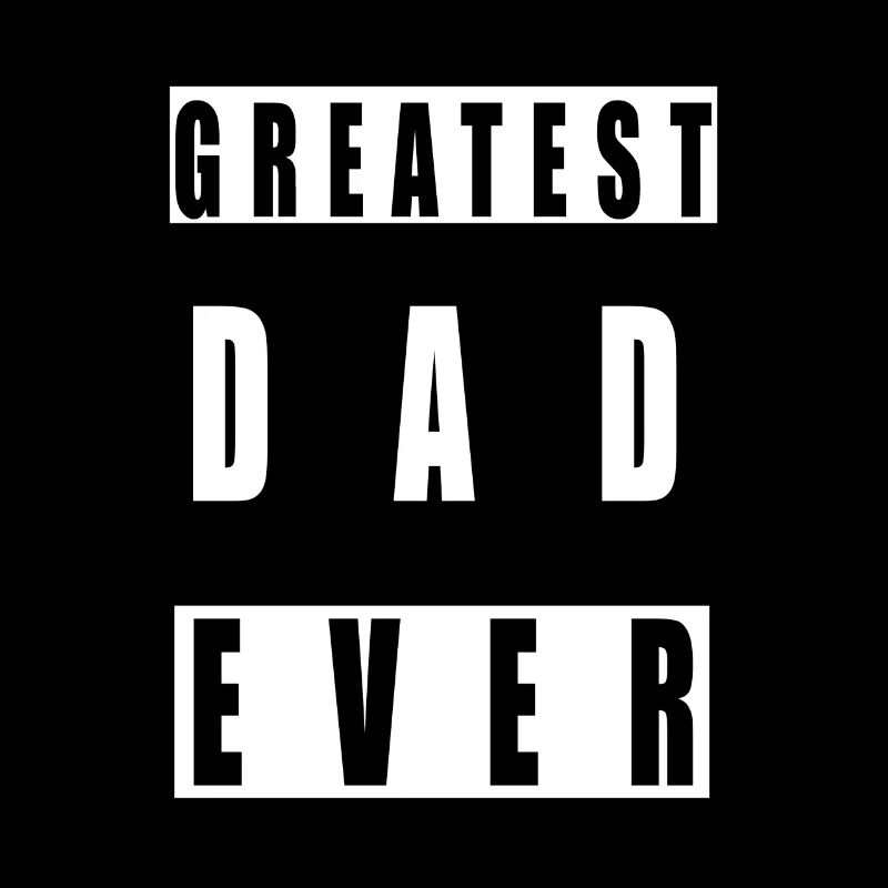 Greatest DAD ever