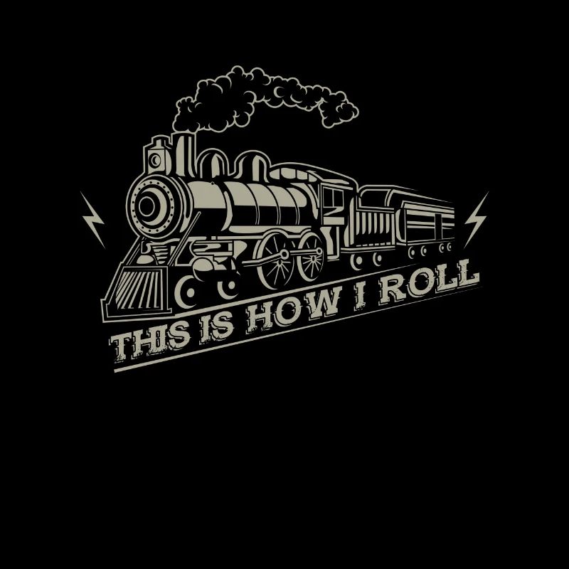 This is how i roll - railroad train