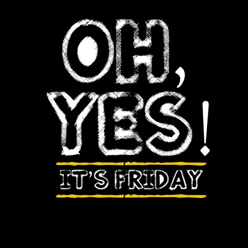 Friday - weekend - closing time