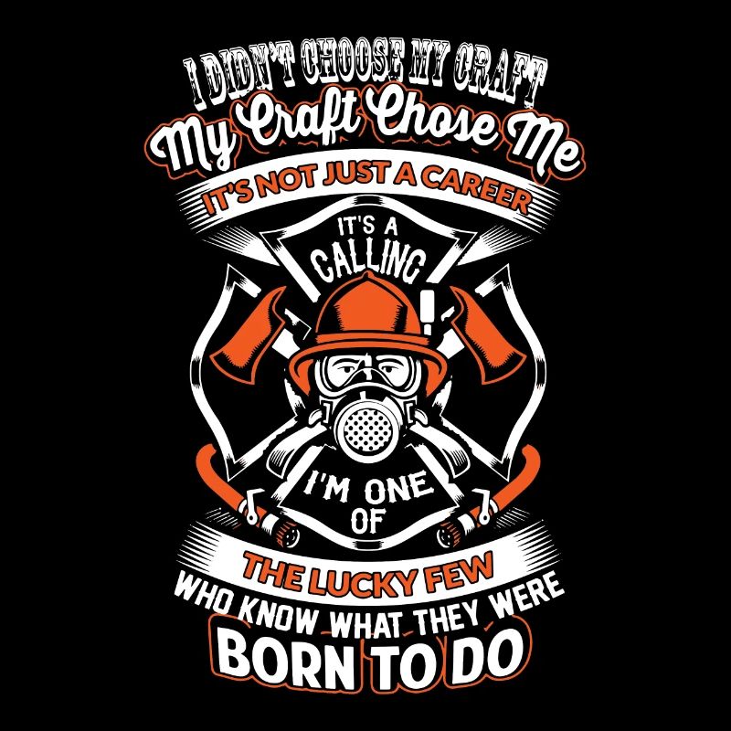 Born for firefighter firefighter firefighter