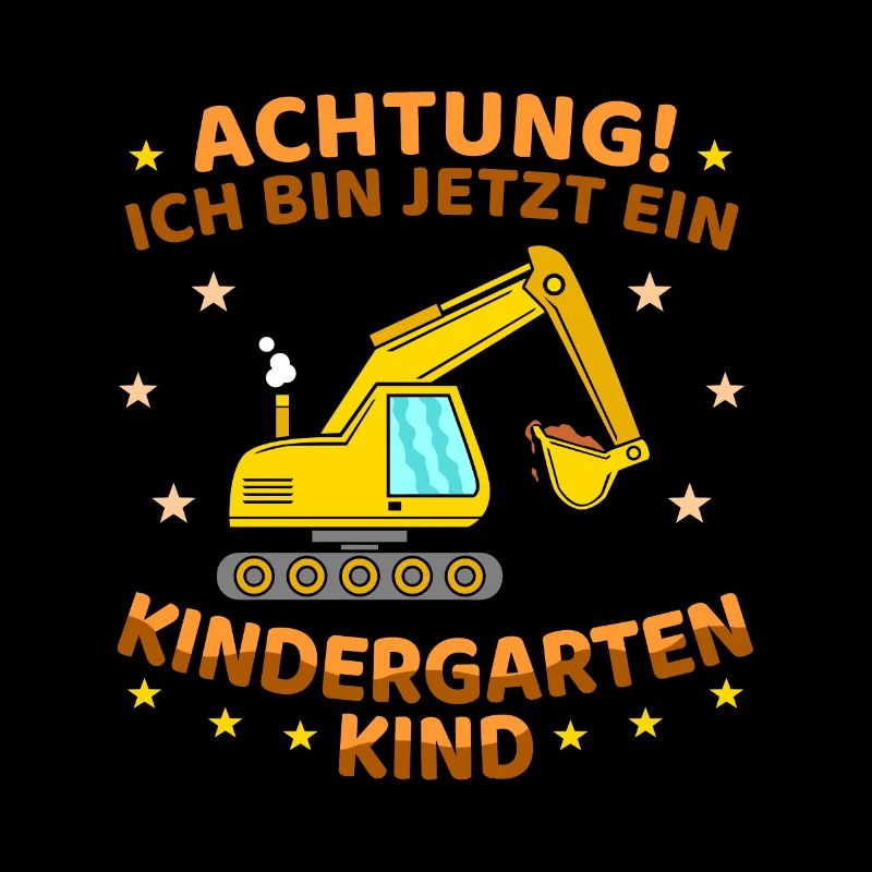 Ich bin jetzt ein Kindergartenkind Bagger