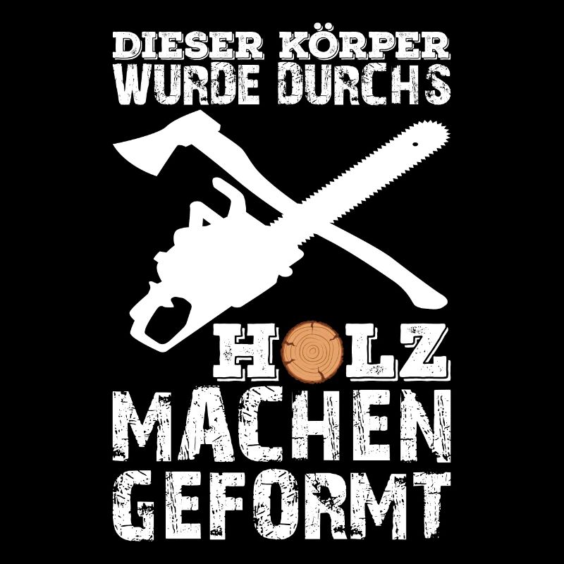 DIESER KÖRPER WURDE DURCHS HOLZ MACHEN GEFORMT