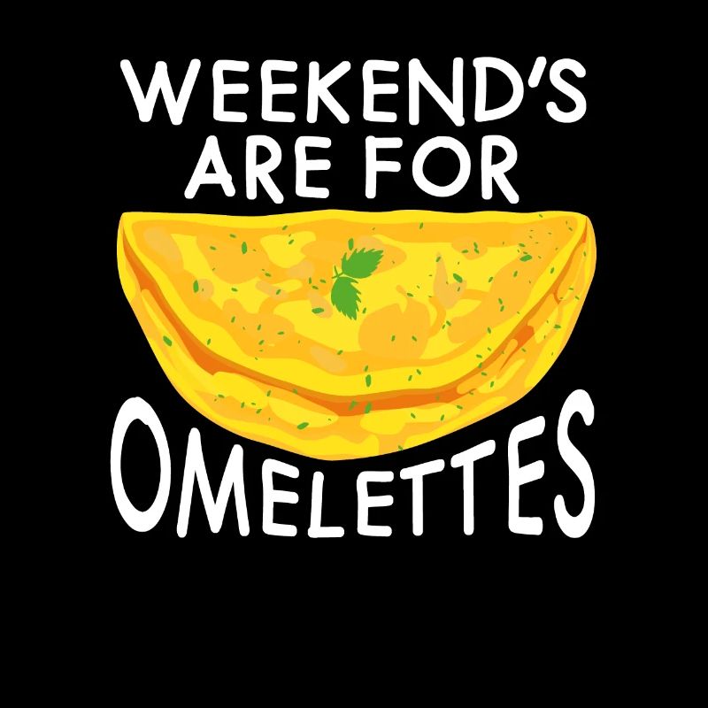 Weekends are for Omelettes Omelett Ei Eier Kaffee