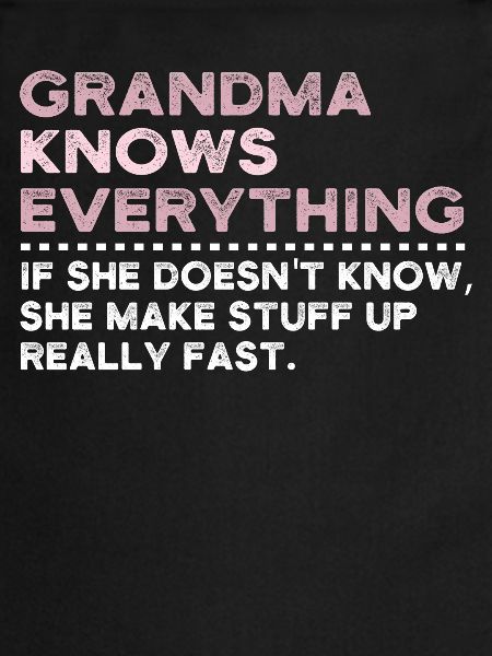 Grandma Knows Everything