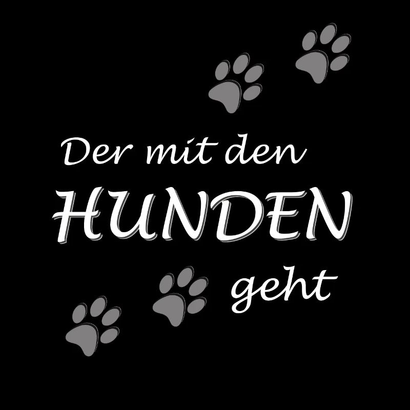 Der mit den Hunden geht Gassi Hundebesitzer Design