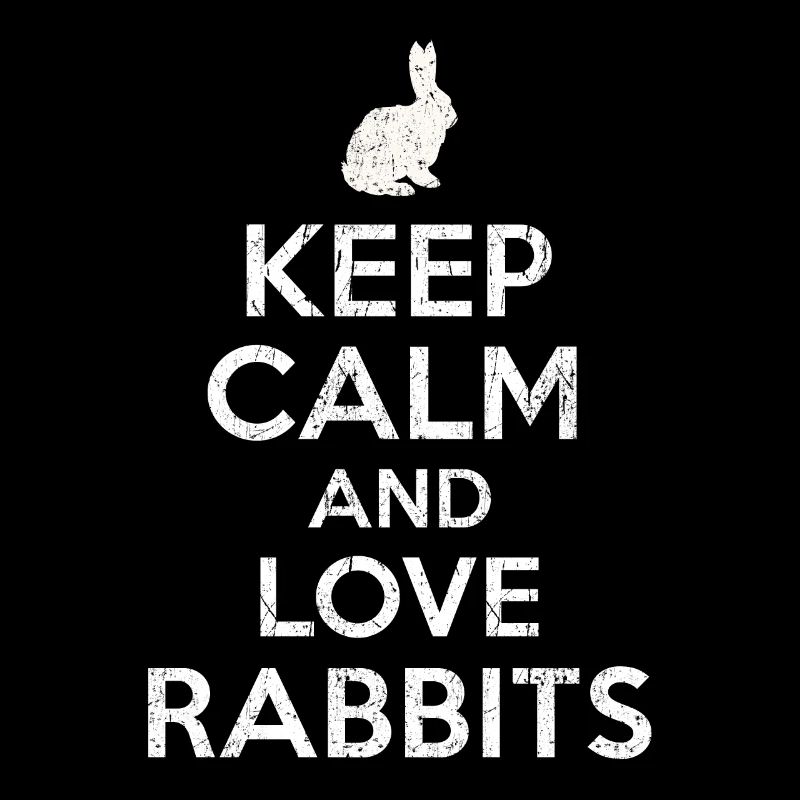Keep Calm love Rabbits