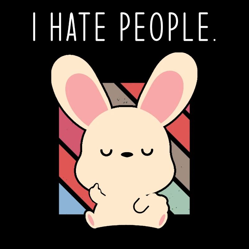 Funny rabbit saying I hate people