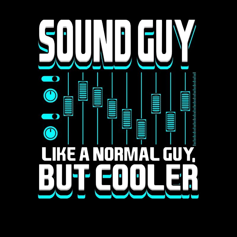 Sound Guy Like A Normal Guy But Coole Tontechniker