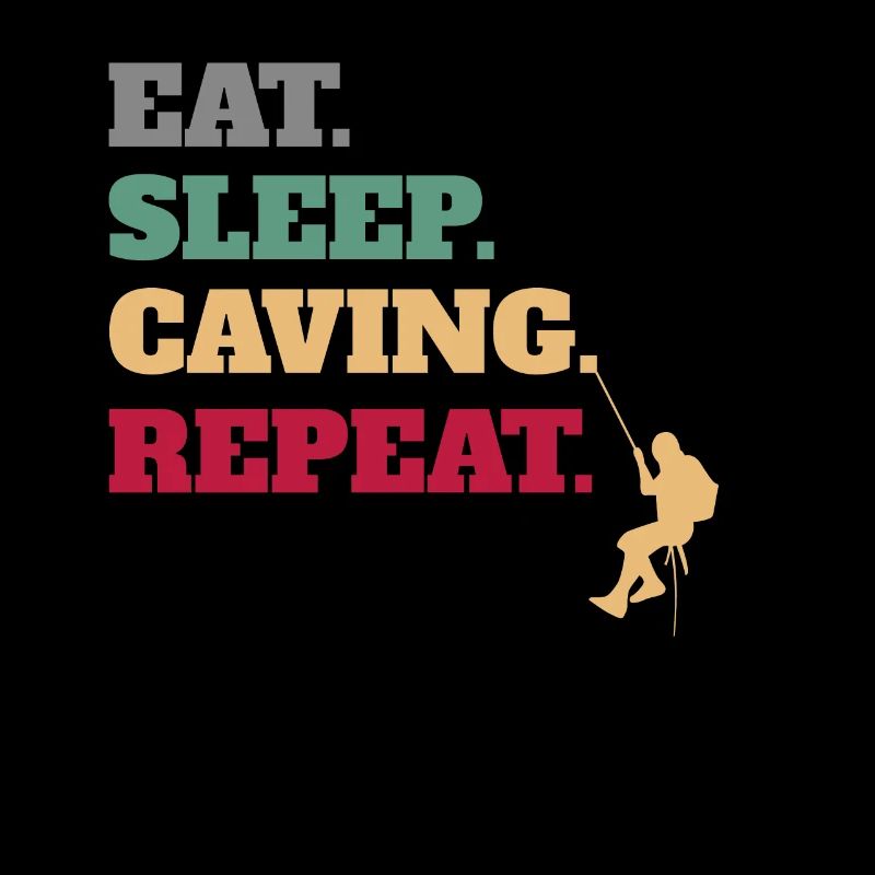 Eat Sleep Caving Repeat