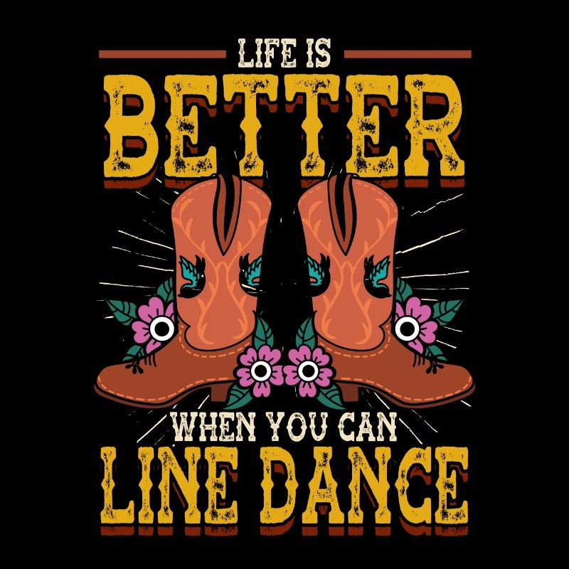 Dancer Life Is Better When You Can Line Dance