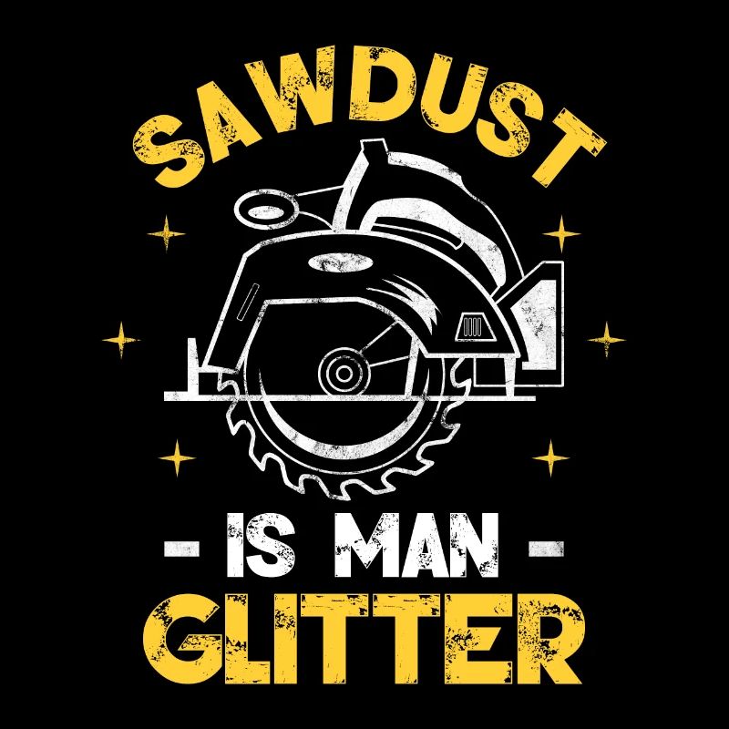 Sawdust Is Man Glitter