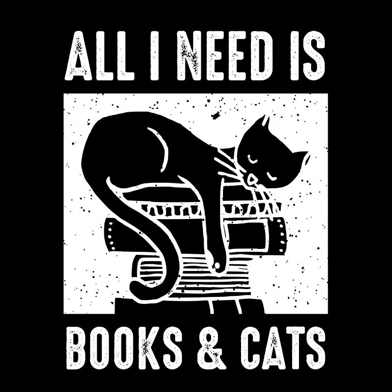 All I Need Is Books & Cats Book