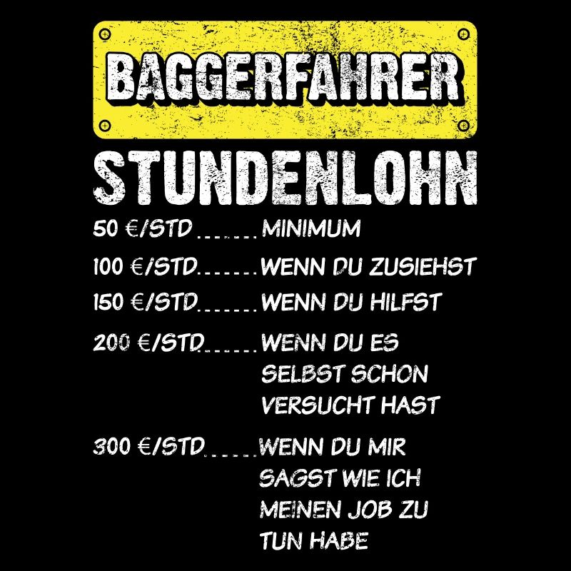 Baggerfahrer Stundenlohn Spruch
