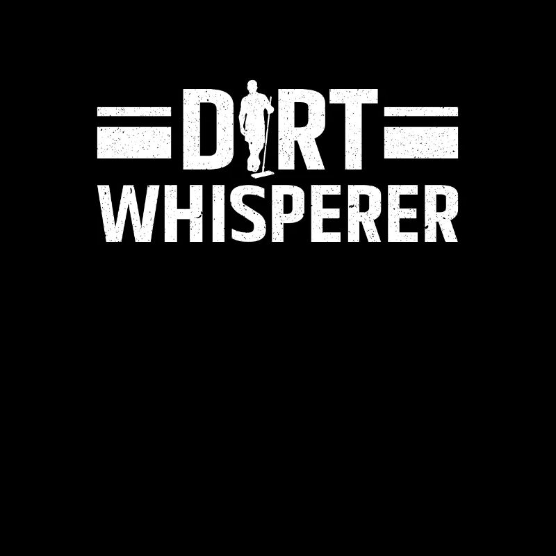 Janitor Dirt Whisperer Custodian