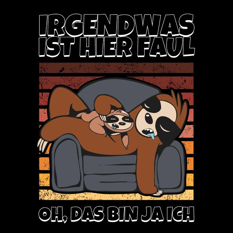 Faultier Spruch Irgendwas ist hier faul