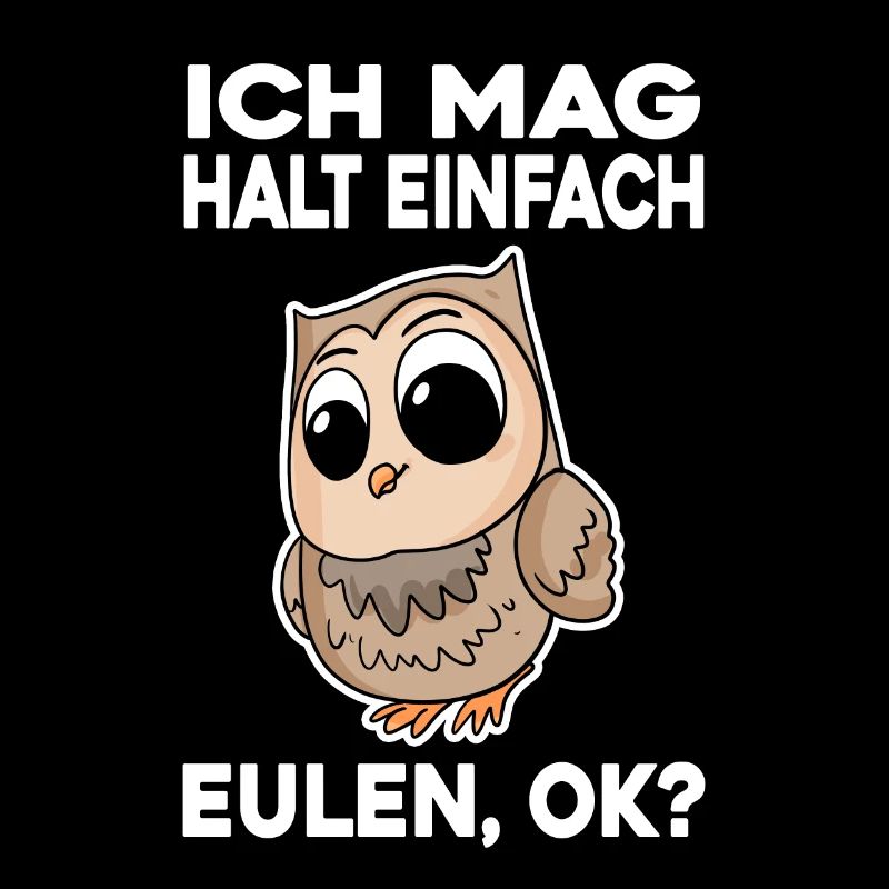 Ich mag halt einfach Eulen