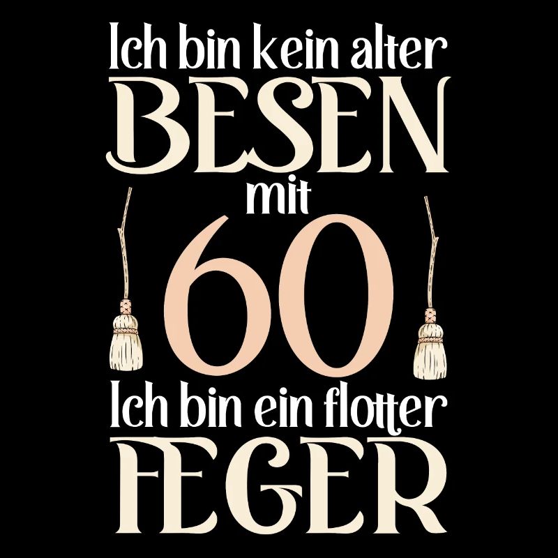 Alter Besen Flotter Feger 60 Jahre 60. Geburtstag