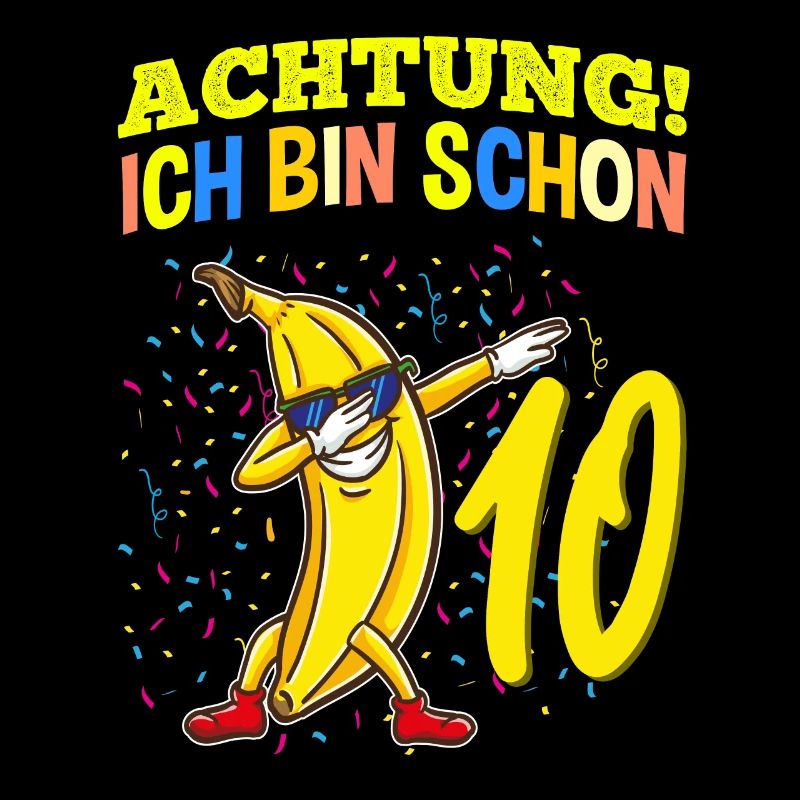 Achtung Ich Bin Schon 10 Obst Geburtstag Banane