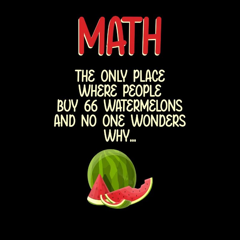 Maths et pastèques Mathématiques Calcul Humour