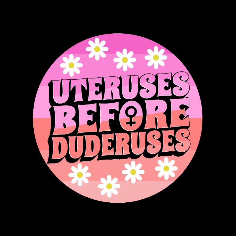 Uteruses Before Duderuses