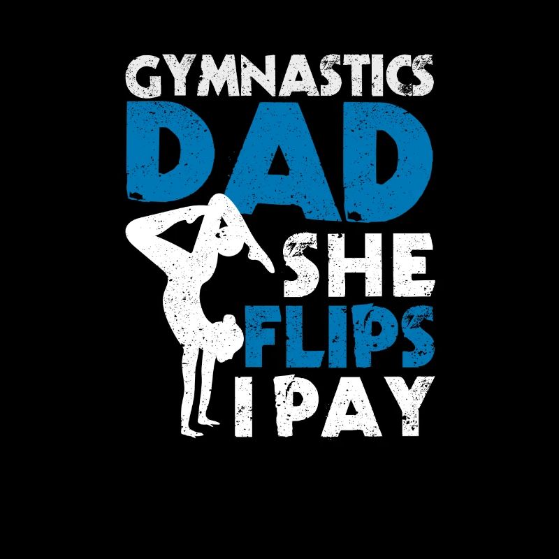 Gymnastik Dad She Flips I Pay Gymnast Daddy Vater