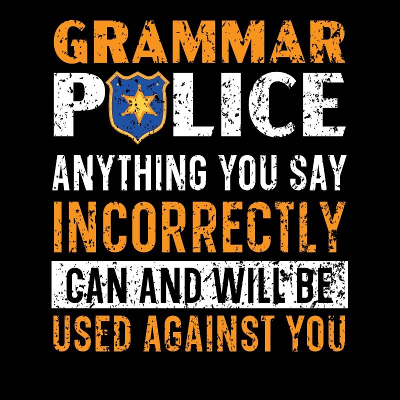 Grammatikpolizei Englisch Lehrer Englisch Schreibe