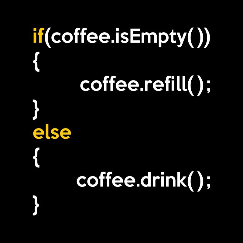 If Coffee Is Empty Coffee Refill Else Coffee Drink