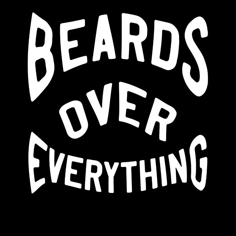 Beards over everything
