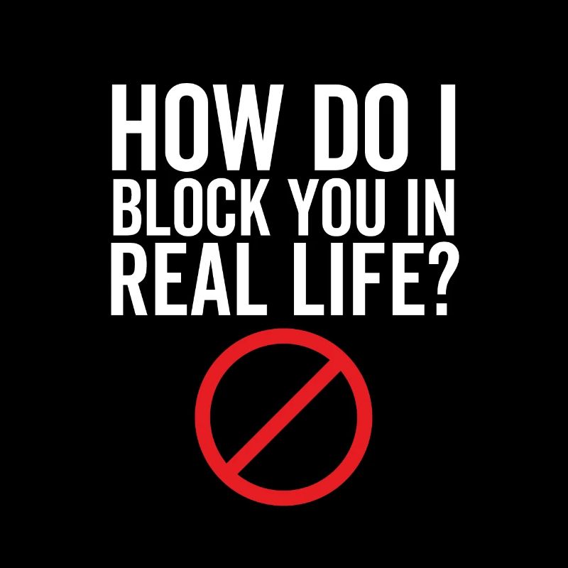 Comment puis-je vous bloquer dans la vraie vie