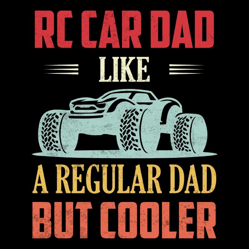 RC Car Dad Like A Regular Dad But Cooler Remote Co