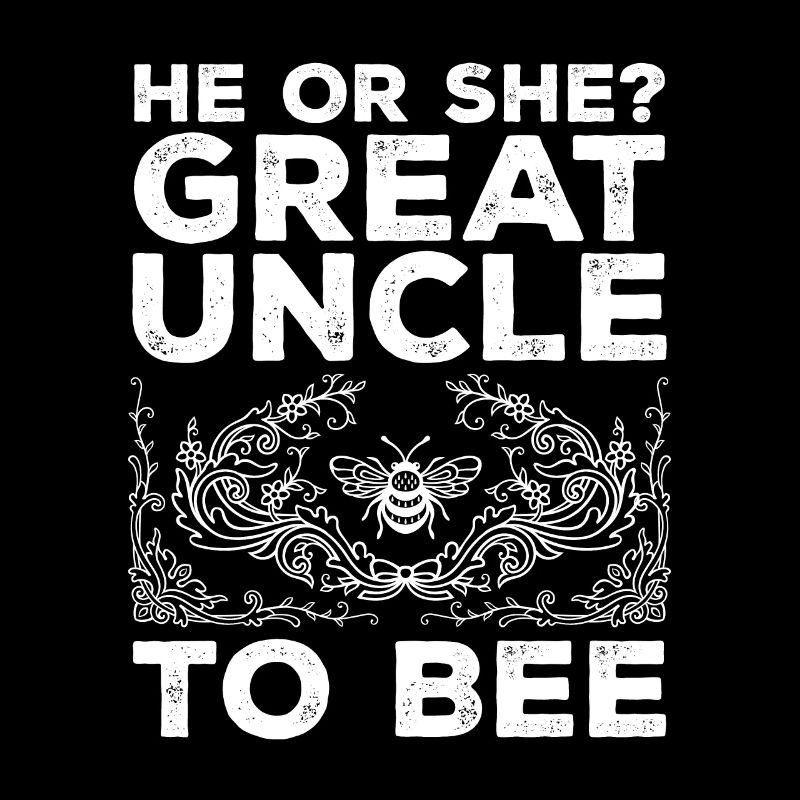 He Or She Great Uncle To Bee Great Uncle