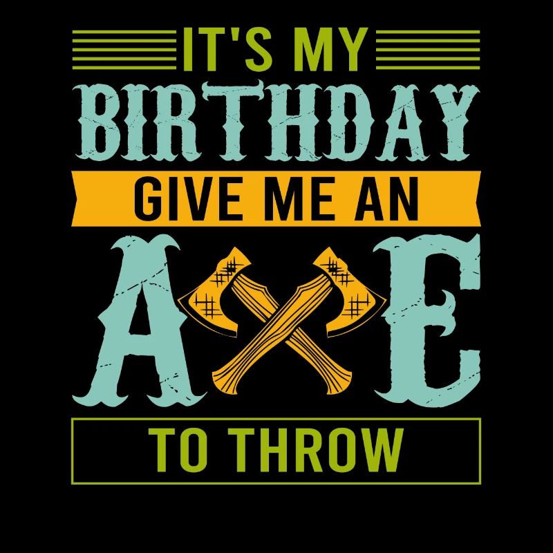 C’est mon anniversaire Donnez-moi une hache à lancer - Axe Thr