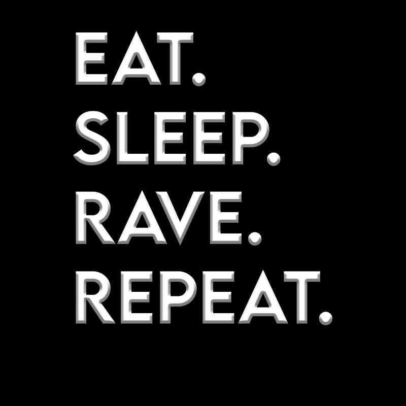 eat sleep rave repeat