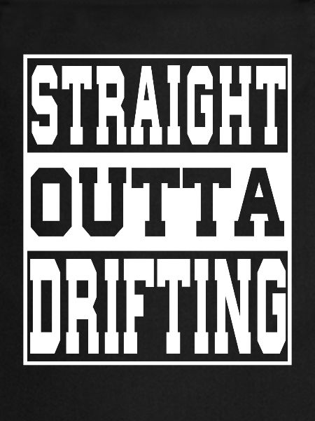 Drifting saying funny