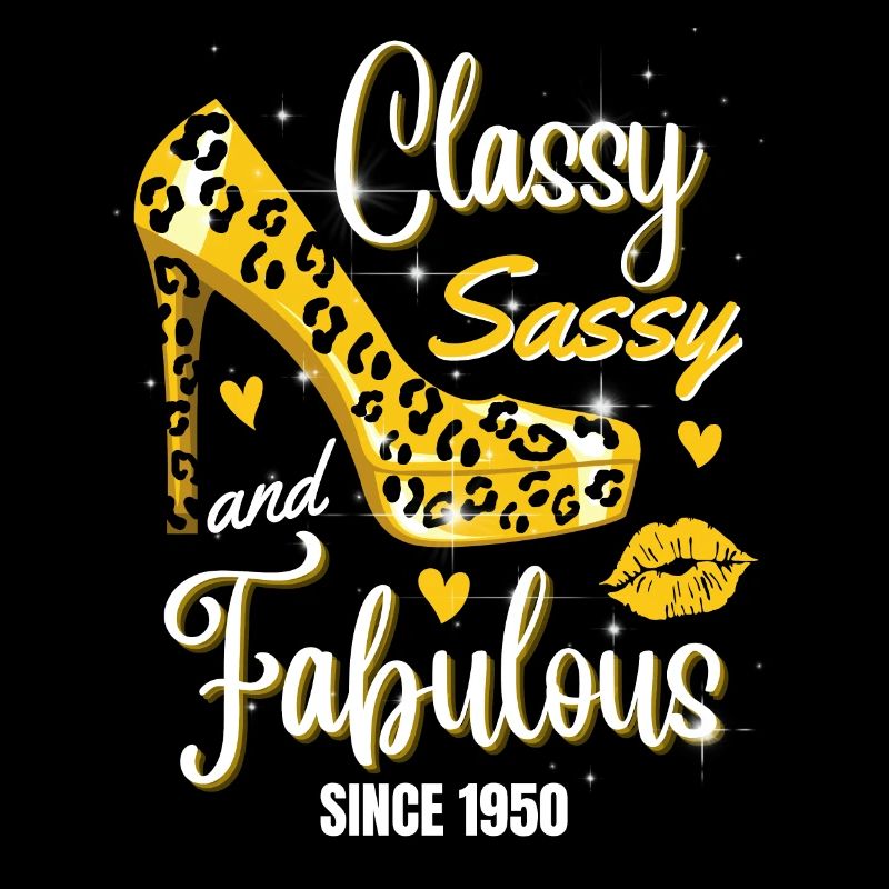 Classy Sassy And Fabulous Since 1950